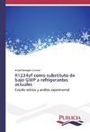 R1234yf como substituto de bajo GWP a refrigerantes actuales