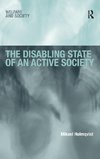 The Disabling State of an Active Society