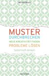 Muster durchbrechen - neue Kreativität finden - Probleme lösen