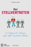 Der Stellvertreter - Erfolgreich führen aus der zweiten Reihe