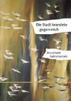 Die Stadt brandete gegen mich