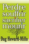 Perdre, souffrir, sacrifier et mourir