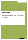 Wenn Sport zur Sucht wird. Extrem- und Risikosport