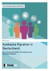 Kurdische Migration in Deutschland. Historisch-politischer Hintergrund und aktuelle Situation