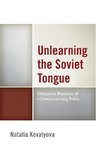 UNLEARNING THE SOVIET TONGUE