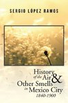 History of the Air and Other Smells in Mexico City 1840-1900