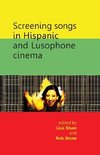 Shaw, L: Screening songs in Hispanic and Lusophone cinema