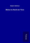 Blicke ins Reich der Tiere