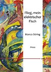 Flieg, mein elektrischer Fisch