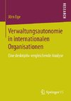 Verwaltungsautonomie in internationalen Organisationen