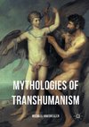 Mythologies of Transhumanism