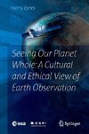 Seeing Our Planet Whole: A Cultural and Ethical View of Earth Observation