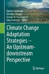 Climate Change Adaptation Strategies - An Upstream-downstream Perspective