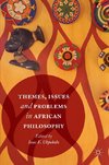 Themes, Issues and Problems in African Philosophy