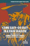 Come Easy-Go Easy / In a Vain Shadow