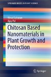 Chitosan Based Nanomaterials in Plant Growth and Protection