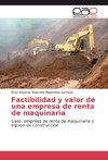 Factibilidad y valor de una empresa de renta de maquinaria