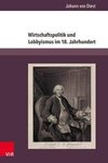 Wirtschaftspolitik und Lobbyismus im 18. Jahrhundert