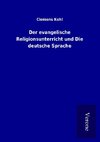 Der evangelische Religionsunterricht und Die deutsche Sprache