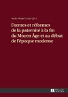 Formes et réformes de la paternité à la fin du Moyen Âge et au début de l'époque moderne