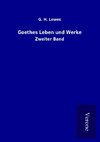 Goethes Leben und Werke