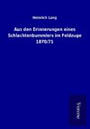 Aus den Erinnerungen eines Schlachtenbummlers im Feldzuge 1870/71