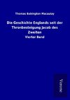 Die Geschichte Englands seit der Thronbesteigung Jacob des Zweiten