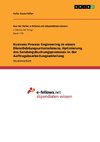 Business Process Engineering in einem Dienstleistungsunternehmens. Optimierung des Sendungsbuchungsprozesses in der Auftragsbearbeitungsabteilung