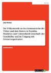 Die Völkermorde an den Armeniern im der Türkei und den Herero in Namibia. Parallelen und Unterschiede innerhalb der Geschichte und im Umgang mit Erinnerungsritualen