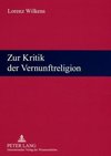 Zur Kritik der Vernunftreligion