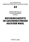 Reformkonzepte im Gesundheitswesen nach der Wahl