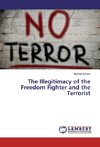 The Illegitimacy of the Freedom Fighter and the Terrorist