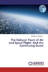 The Halcyon Years of Air and Space Flight: And the Continuing Quest