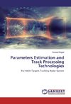 Parameters Estimation and Track Processing Technologies