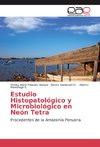 Estudio histopatológico y microbiológico en Neón Tetra