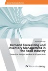 Demand Forecasting and Inventory Management in the Food Industry