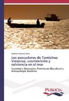 Los pescadores de Tamiahua Veracruz, cosmovisión y existencia en el mar