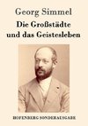 Die Großstädte und das Geistesleben