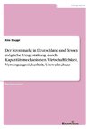 Der Strommarkt in Deutschland und dessen mögliche Umgestaltung durch  Kapazitätsmechanismen. Wirtschaftlichkeit, Versorgungssicherheit, Umweltschutz