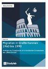 Migration in Großbritannien 1960 bis 1990. Analyse von Prosatexten afro-karibischer Einwanderer, den 