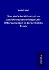 Über einfache Hilfsmittel zur Ausführung bakteriologischer Untersuchungen in der ärztlichen Praxis