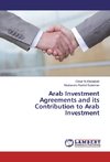 Arab Investment Agreements and its Contribution to Arab Investment