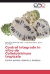 Control integrado in vitro de Colletotrichum tropicale