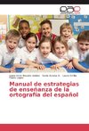 Manual de estrategias de enseñanza de la ortografía del español