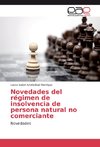 Novedades del régimen de insolvencia de persona natural no comerciante