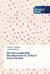 School Leadership Development for School Improvement