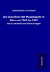 Die kaiserliche Hof-Musikkapelle in Wien von 1543 bis 1867