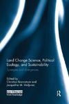 Brannstrom, C: Land Change Science, Political Ecology, and S