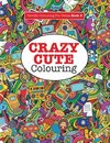 Crazy Cute Colouring (Terrific Colouring For Teens )