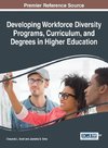 Developing Workforce Diversity Programs, Curriculum, and Degrees in Higher Education